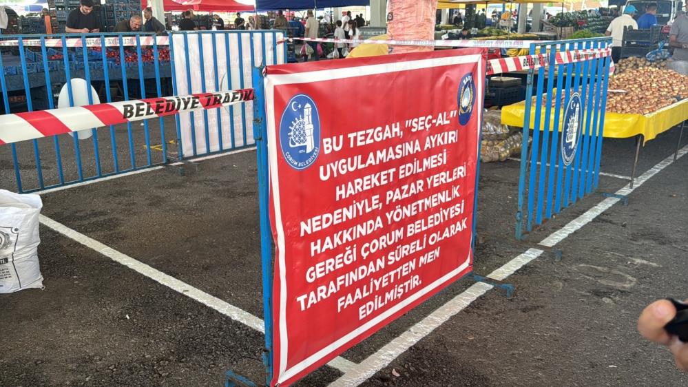 Çorum’da “seç-al” kuralını ihlal eden tezgaha kapatma cezası